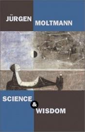 book cover of Science and Wisdom by Jurgen Moltmann