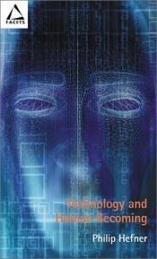 book cover of Technology and Human Becoming by Philip Hefner