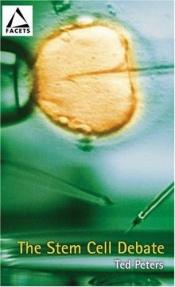 book cover of The Stem Cell Debate (Facets) by Ted Peters
