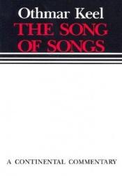 book cover of The Song of Songs: A Continental Commentary (Continental Commentaries) by Othmar Keel
