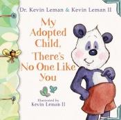book cover of My Adopted Child, There's No One Like You (Birth Order Books) by Kevin Leman