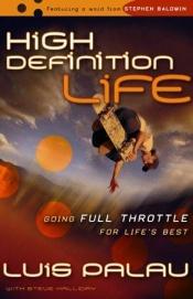 book cover of High Definition Life: Trading Life's Good for God's Best by Luis Palau