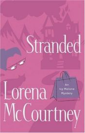 book cover of Stranded (Ivy Malone Mysteries, Book 4) by Lorena McCourtney