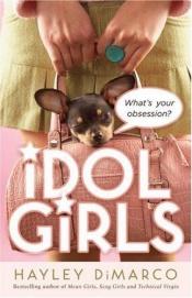 book cover of Idol Girls: What's Your Obsession? by Hayley Dimarco