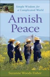 book cover of Amish Peace: Simple Wisdom for a Complicated World by Suzanne Woods Fisher