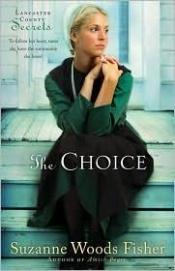 book cover of The Choice (Lancaster County Secrets, Book 1) (Lancaster County Secrets) by Suzanne Woods Fisher