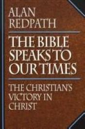 book cover of The Bible speaks to our times by Alan Redpath