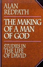 book cover of The Making of a Man of God by Alan Redpath