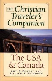 book cover of The Christian Traveler's Companion: The USA and Canada by Amy S. Eckert