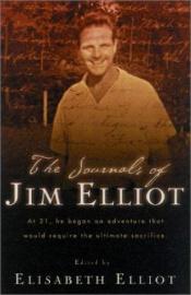 book cover of Journals of Jim Elliot, The by Elisabeth Elliot