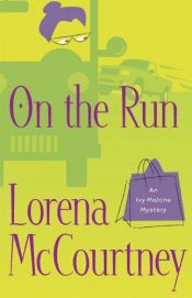 book cover of On the Run (Ivy Malone Mysteries, Book 3) by Lorena McCourtney