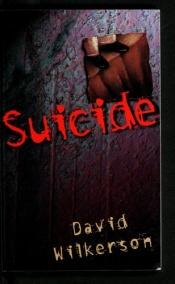book cover of Suicide: A Killer Is Stalking The Land! by David Wilkerson