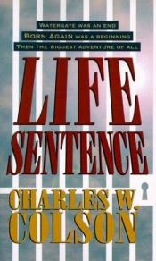 book cover of Life sentence by Charles Colson