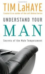 book cover of Understand Your Man: Secrets of the Male Temperament by Tim LaHaye
