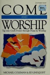 book cover of Come and worship by Michael Coleman