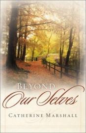 book cover of Beyond Our Selves by Catherine Marshall