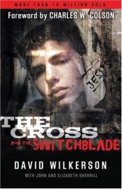 book cover of The Cross & the Switchblade (Teen Challenge 50th Anniversary Edition) by David Wilkerson