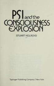 book cover of Psi and the Consciousness Explosion by Stuart Holroyd