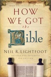 book cover of How we got the Bible by Neil R Lightfoot