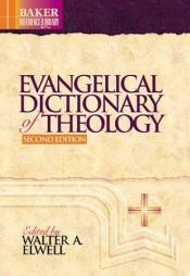 book cover of Evangelical Dictionary of Theology, (Baker Reference Library) by Walter A. Elwell