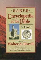 book cover of Baker Encyclopedia of the Bible, Volumes 1 and 2 by Walter A. Elwell