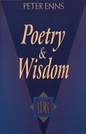 book cover of Poetry and Wisdom (Ibr Bibliographies, No. 3) by Peter E. Enns
