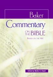 book cover of Baker Commentary on the Bible by Walter A. Elwell