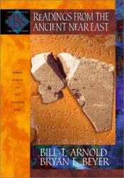 book cover of Readings from the Ancient Near East: Primary Sources for Old Testament Study (Encountering Biblical Studies) by Bill T. Arnold
