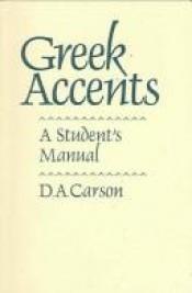 book cover of A student's manual of New Testament Greek accents by D. A. Carson