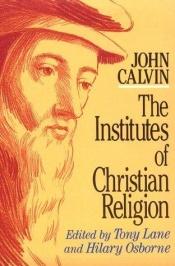book cover of Institutes of the Christian Religion by Jean Calvin