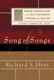book cover of Song of Songs (Baker Commentary on the Old Testament Wisdom and Psalms) by Richard S. Hess