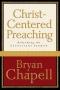 Christ-Centered Preaching: Redeeming the Expository Sermon [CHRIST-CENTERED PREACHING 2