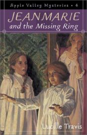 book cover of Jeanmarie and the Missing Ring (Apple Valley Mysteries) by Lucille Travis