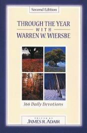 book cover of Through the Year With Warren W. Wiersbe: 366 Daily Devotions by Warren W. Wiersbe