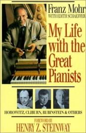 book cover of Grosse Pianisten, wie sie keiner kennt. Der Chef-Konzerttechniker von Steinway & Sons erzählt von seiner Freundschaft m by Franz Mohr