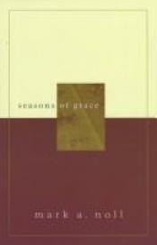 book cover of Seasons of Grace by Mark Noll