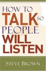 book cover of How to Talk So People Will Listen by Stephen W. Brown