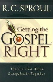 book cover of Getting the Gospel Right by R. C. Sproul