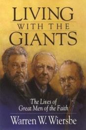 book cover of Living with the giants by Warren W. Wiersbe