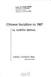 book cover of Chinese Socialism to 1907 by Martin Bernal