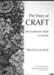 book cover of The Story of Craft by Edward Lucie-Smith