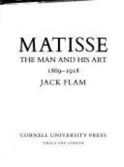 book cover of Matisse: The Man and His Art, 1869-1918 by Jack Flam