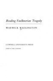 book cover of Reading Faulknerian Tragedy by Warwick Wadlington