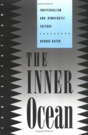 book cover of The inner ocean : individualism and democratic culture by George Kateb