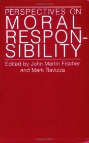 book cover of Perspectives on Moral Responsibility by John Martin Fischer