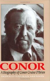 book cover of Conor : a biography of Conor Cruise O'Brien:Anthology by Donald Akenson