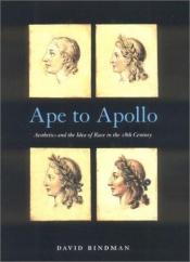 book cover of Ape to Apollo : aesthetics and the idea of race in the 18th century by David. Bindman