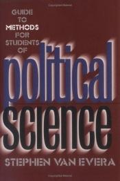 book cover of Guide to methods for students of political science by Stephen Van Evera