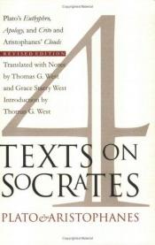book cover of Four Texts on Socrates (Euthyphro, Apology, and Crito and Aristophanes' Clouds) by Thomas G. West