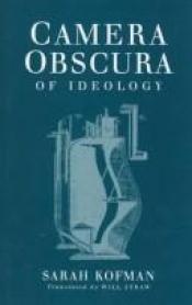 book cover of Camera Obscura: Of Ideology by Sarah Kofman